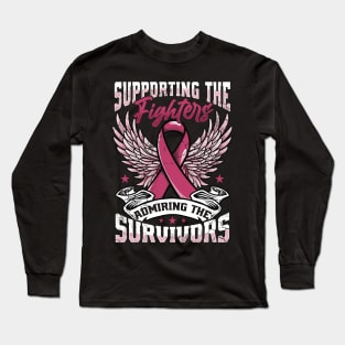 Breast Cancer Supporting The Fighters Admiring The Survivors Long Sleeve T-Shirt